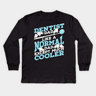 Dentist Dad Dental Surgeon Father Gift Kids Long Sleeve T-Shirt